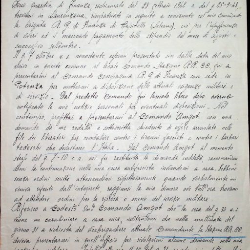 Prefettura, Gabinetto, II versamento, II elenco, B. 64 
Potenza, Laurenzana, Rotonda, novembre 1943 – dicembre 1943
“Istanze dirette all’A.M.G.”
Lettere manoscritte inviate da alcuni cittadini di Laurenzana e di Rotonda al Comando Amgot di Potenza (Sede provinciale del Governo militare alleato dei territori occupati) per denunciare la presenza nel territorio lucano delle autorità fasciste. In una delle due missive si legge “Esponiamo una sola parte delle cause che ci spingono a chiedere la pronta liberazione dalla rimanente zavorra fascista [,,,]. Le porte delle case di Rotonda riportano ancora i segni dei manifesti Fine della egemonia inglese mentre diversi cittadini conservano i biglietti di partecipazione alle nozze della Signorina Italia con l’alleata Germania”.