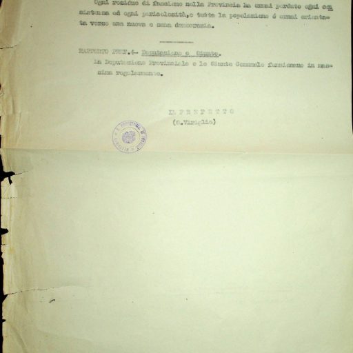 Prefettura, Gabinetto, II versamento, II elenco, B. 63 
“Rapporti del Prefetto”
Settembre – ottobre 1944
Il Prefetto di Potenza relaziona all’A.C.C. Zona di Bari in merito alla situazione politica dei vari Comuni della provincia, evidenziando che dal 1944 al 1945 è migliorata notevolmente anche se, nonostante l’accettazione dei nuovi amministratori da parte del Comitato di Liberazione Nazionale, la situazione finanziaria dei vari centri continua ad esser grave, così come preoccupano i continui dissidi tra i vari esponenti dei partiti.
